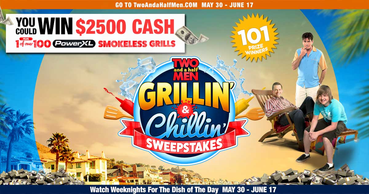 TWO AND A HALF MEN PowerXL 'Grillin & Chillin' Sweepstakes
